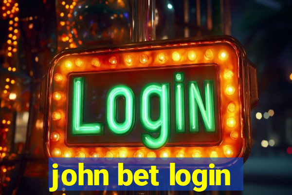 john bet login